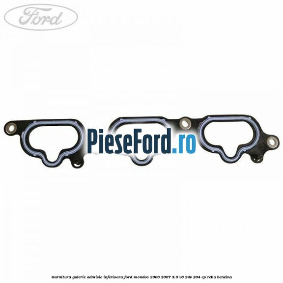 Garnitura galerie admisie inferioara Ford Mondeo 2000-2007 3.0 V6 24V 204 cp REBA benzina