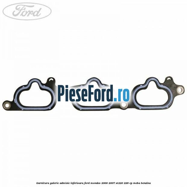 Garnitura galerie admisie inferioara Ford Mondeo 2000-2007 ST220 226 cp Garnitura galerie admisie inferioara Ford Mondeo 2000-2007 ST220 226 cp MEBA benzina