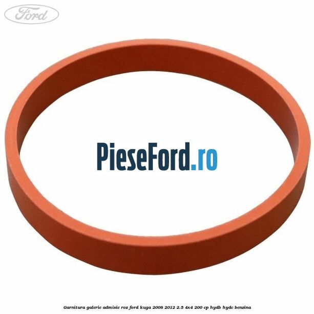 Garnitura galerie admisie roz Ford Kuga 2008-2012 2.5 4x4 200 cp HYDB, HYDC benzina