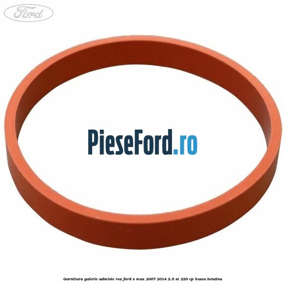 Garnitura galerie admisie roz Ford S-Max 2007-2014 2.5 ST 220 cp HUWA benzina