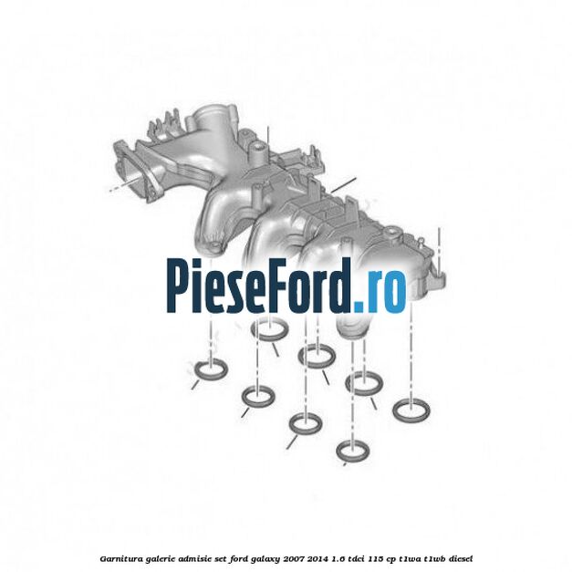 Garnitura galerie admisie set Ford Galaxy 2007-2014 1.6 TDCi 115 cp T1WA, T1WB diesel