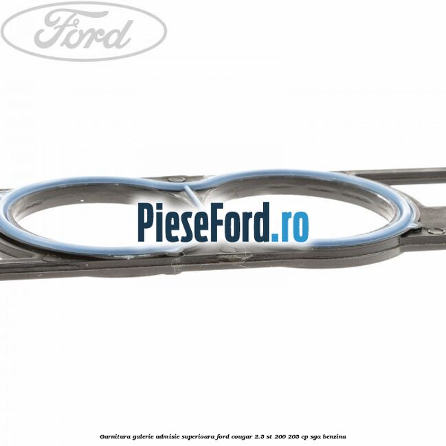 Garnitura galerie admisie superioara Ford Cougar 2.5 ST 200 205 cp Garnitura galerie admisie superioara Ford Cougar 2.5 ST 200 205 cp SGA benzina