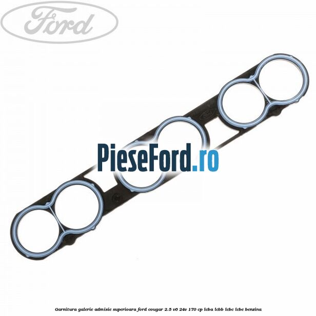 Garnitura galerie admisie superioara Ford Cougar 2.5 V6 24V 170 cp LCBA, LCBB, LCBC, LCBE benzina