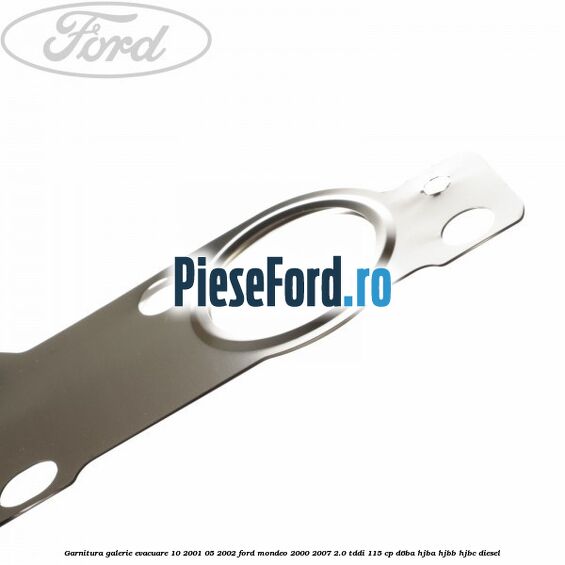 Garnitura galerie evacuare 10/2001-05/2002 Ford Mondeo 2000-2007 2.0 TDDI 115 cp D6BA, HJBA, HJBB, HJBC diesel