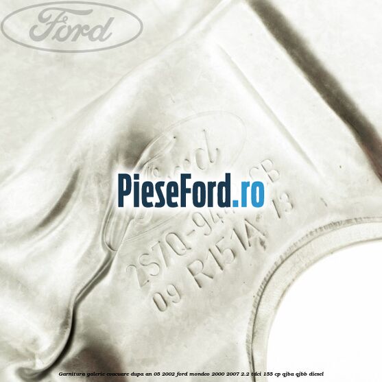 Garnitura galerie evacuare dupa an 05/2002 Ford Mondeo 2000-2007 2.2 TDCi 155 cp QJBA, QJBB diesel