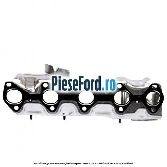 Garnitura galerie evacuare Ford EcoSport 2019-2023 1.5 TDCi EcoBlue 120 cp n/a diesel