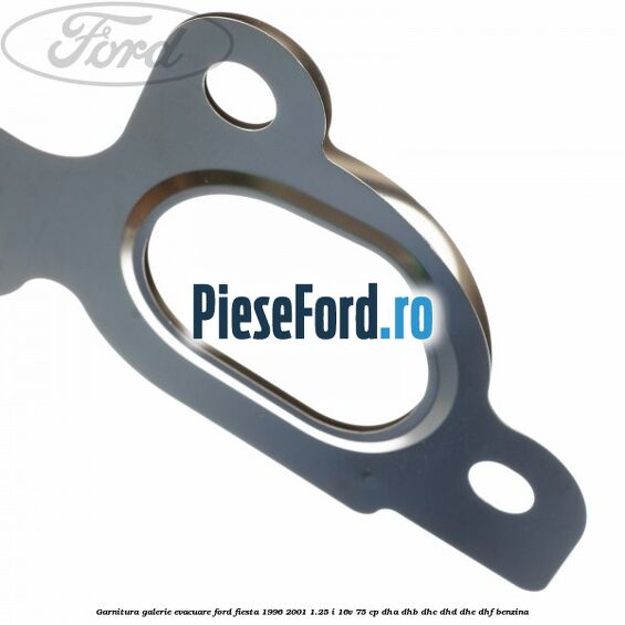 Garnitura galerie evacuare Ford Fiesta 1996-2001 1.25 i 16V 75 cp DHA, DHB, DHC, DHD, DHE, DHF benzina