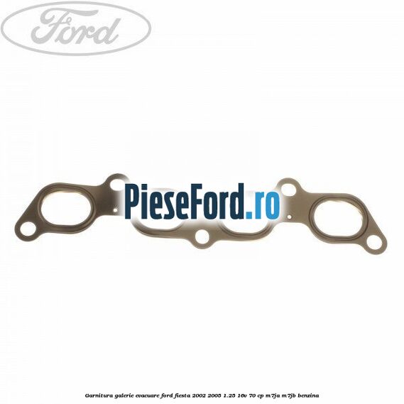 Garnitura galerie evacuare Ford Fiesta 2002-2005 1.25 16V 70 cp M7JA, M7JB benzina