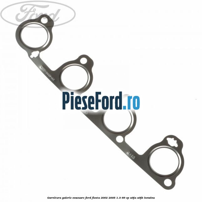Garnitura galerie evacuare Ford Fiesta 2002-2005 1.3 69 cp A9JA, A9JB benzina