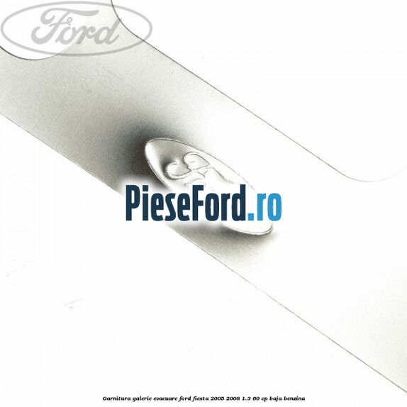 Garnitura galerie evacuare Ford Fiesta 2005-2008 1.3 60 cp BAJA benzina