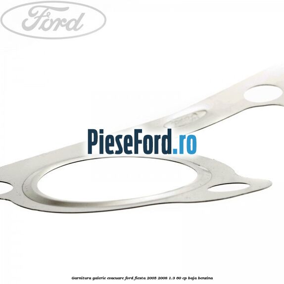 Garnitura galerie evacuare Ford Fiesta 2005-2008 1.3 60 cp BAJA benzina