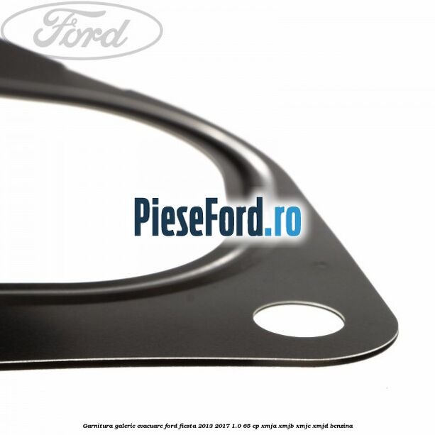 Garnitura galerie evacuare Ford Fiesta 2013-2017 1.0 65 cp XMJA, XMJB, XMJC, XMJD benzina