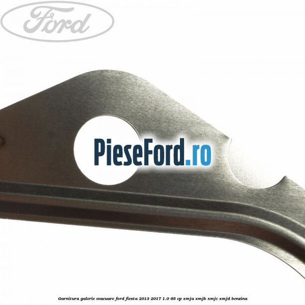 Garnitura galerie evacuare Ford Fiesta 2013-2017 1.0 65 cp XMJA, XMJB, XMJC, XMJD benzina