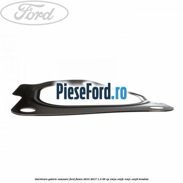 Garnitura galerie evacuare Ford Fiesta 2013-2017 1.0 65 cp XMJA, XMJB, XMJC, XMJD benzina
