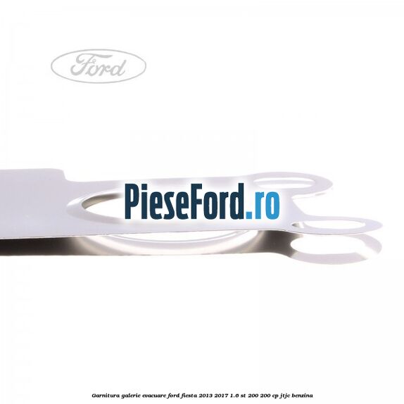 Garnitura galerie evacuare Ford Fiesta 2013-2017 1.6 ST 200 200 cp JTJC benzina
