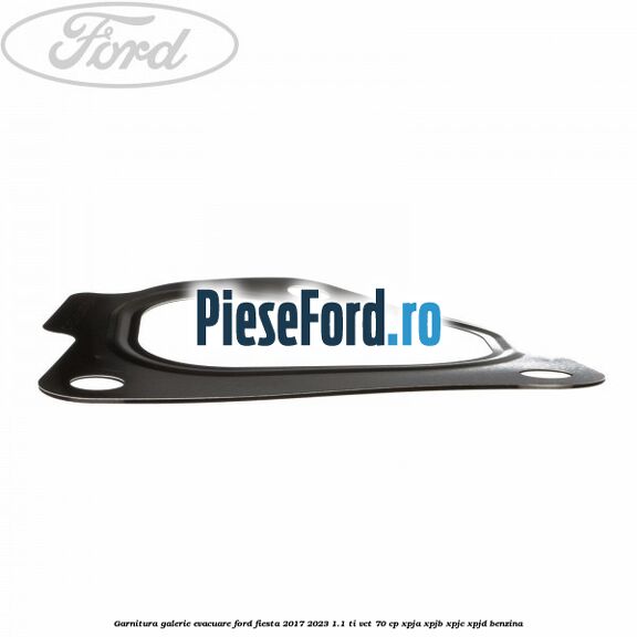 Garnitura galerie evacuare Ford Fiesta 2017-2023 1.1 Ti-VCT 70 cp XPJA, XPJB, XPJC, XPJD benzina