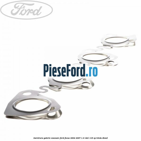 Garnitura galerie evacuare Ford Focus 2004-2007 1.8 TDCi 115 cp Garnitura galerie evacuare Ford Focus 2004-2007 1.8 TDCi 115 cp KKDA diesel