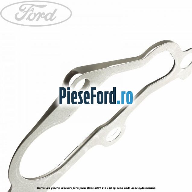 Garnitura galerie evacuare Ford Focus 2004-2007 2.0 145 cp AODA, AODB, AODE, SYDA benzina