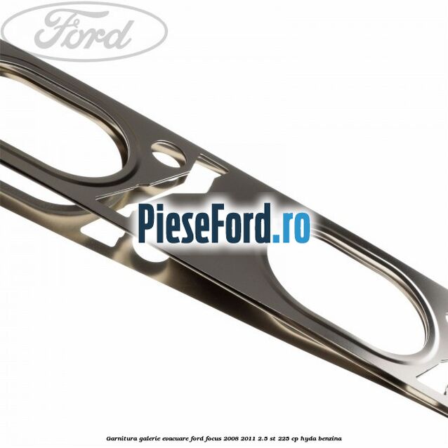 Garnitura galerie evacuare Ford Focus 2008-2011 2.5 ST 225 cp HYDA benzina