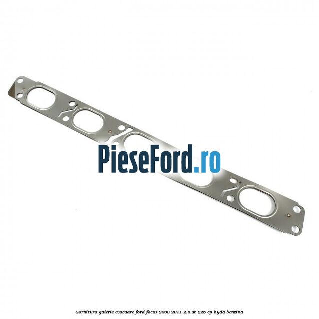 Garnitura galerie evacuare Ford Focus 2008-2011 2.5 ST 225 cp HYDA benzina