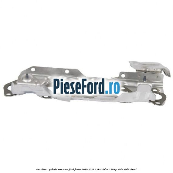 Garnitura galerie evacuare Ford Focus 2019-2023 1.5 EcoBlue 120 cp ZTDA, ZTDB diesel