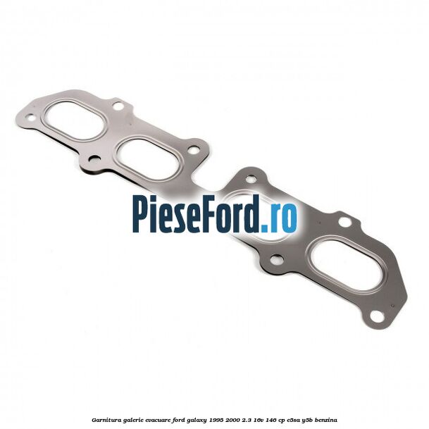 Garnitura galerie evacuare Ford Galaxy 1995-2000 2.3 16V 146 cp E5SA, Y5B benzina
