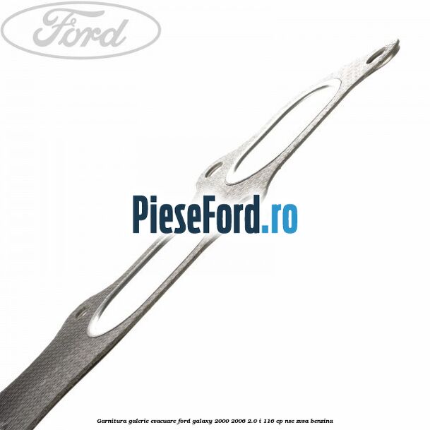 Garnitura galerie evacuare Ford Galaxy 2000-2006 2.0 i 116 cp NSE, ZVSA benzina