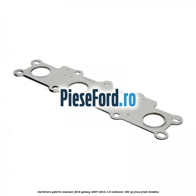 Garnitura galerie evacuare Ford Galaxy 2007-2014 1.6 EcoBoost 160 cp JTWA, JTWB benzina