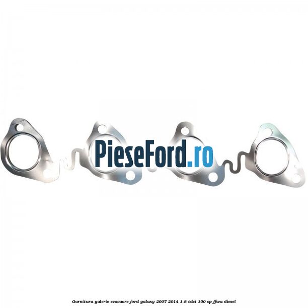 Garnitura galerie evacuare Ford Galaxy 2007-2014 1.8 TDCi 100 cp Garnitura galerie evacuare Ford Galaxy 2007-2014 1.8 TDCi 100 cp FFWA diesel