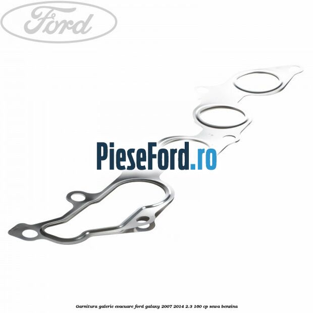 Garnitura galerie evacuare Ford Galaxy 2007-2014 2.3 160 cp SEWA benzina