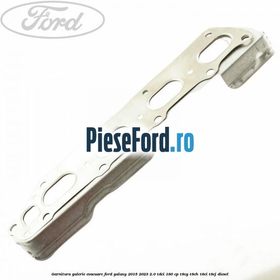 Garnitura galerie evacuare Ford Galaxy 2015-2023 2.0 TDCi 180 cp T8CG, T8CH, T8CI, T8CJ diesel
