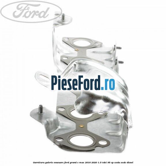 Garnitura galerie evacuare Ford Grand C-Max 2016-2020 1.5 TDCi 95 cp XXDA, XXDC diesel