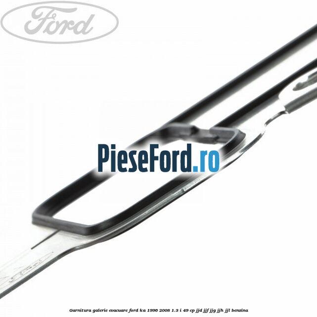 Garnitura galerie evacuare Ford Ka 1996-2008 1.3 i 49 cp JJD, JJF, JJG, JJH, JJL benzina