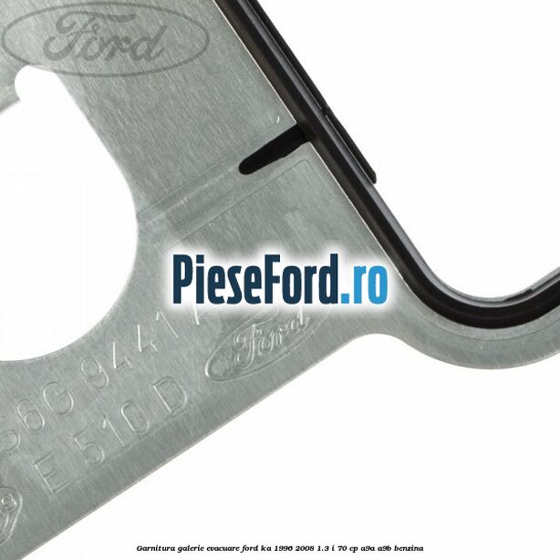 Garnitura galerie evacuare Ford Ka 1996-2008 1.3 i 70 cp A9A, A9B benzina