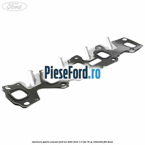 Garnitura galerie evacuare Ford Ka 2009-2016 1.3 TDCi 75 cp 169A1000, FD4 diesel