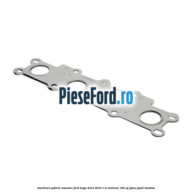 Garnitura galerie evacuare Ford Kuga 2013-2016 1.6 EcoBoost 150 cp JQMA, JQMB benzina