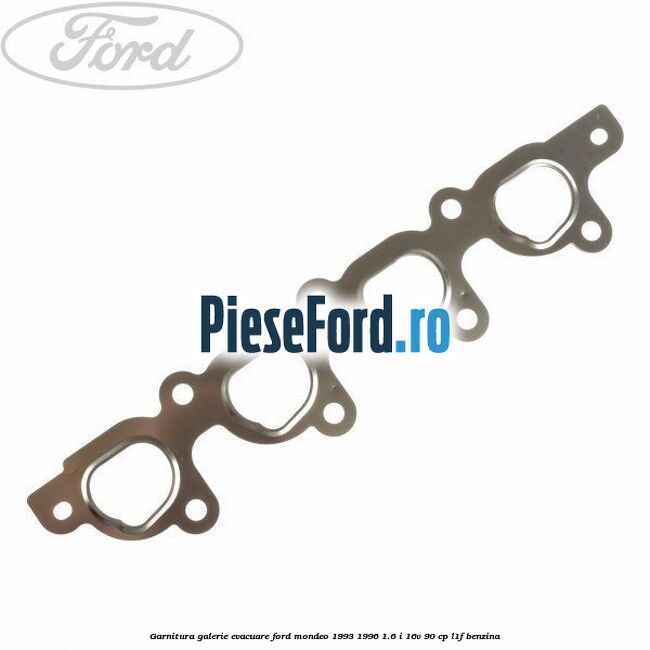 Garnitura galerie evacuare Ford Mondeo 1993-1996 1.6 i 16V 90 cp L1F benzina