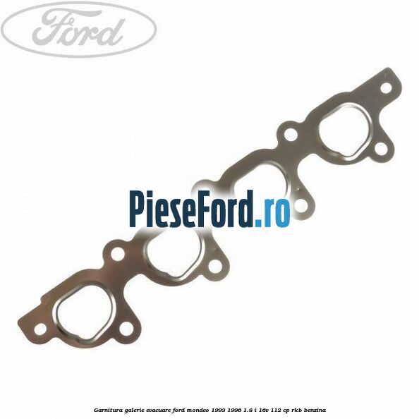 Garnitura galerie evacuare Ford Mondeo 1993-1996 1.8 i 16V 112 cp RKB benzina