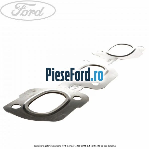 Garnitura, galerie evacuare Ford Mondeo 1993-1996 2.5 i 24V 170 cp SEA benzina