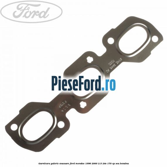 Garnitura, galerie evacuare Ford Mondeo 1996-2000 2.5 24V 170 cp SEA benzina