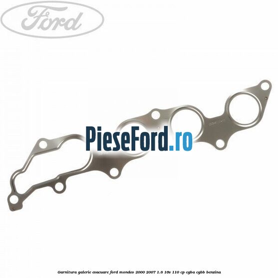 Garnitura galerie evacuare Ford Mondeo 2000-2007 1.8 16V 110 cp CGBA, CGBB benzina