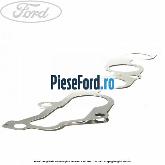 Garnitura galerie evacuare Ford Mondeo 2000-2007 1.8 16V 110 cp CGBA, CGBB benzina