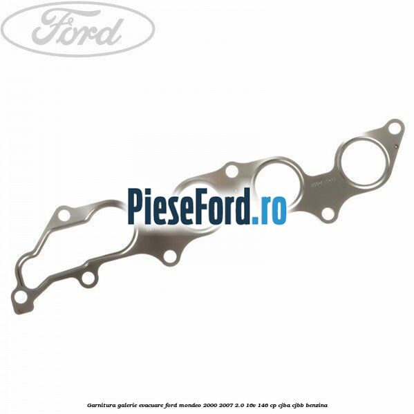 Garnitura galerie evacuare Ford Mondeo 2000-2007 2.0 16V 146 cp CJBA, CJBB benzina