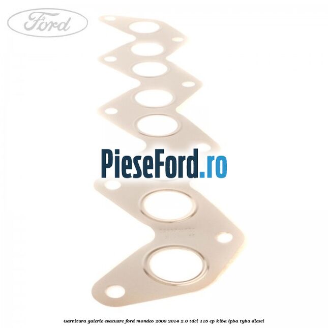 Garnitura galerie evacuare Ford Mondeo 2008-2014 2.0 TDCi 115 cp KLBA, LPBA, TYBA diesel