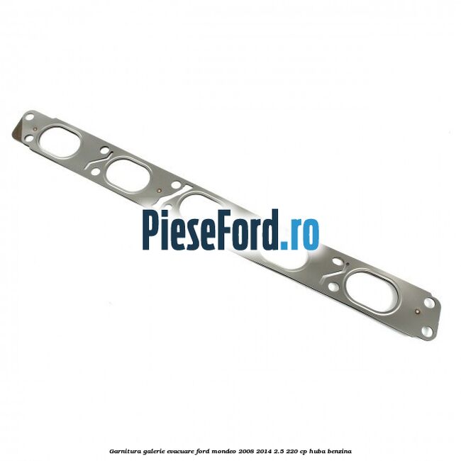 Garnitura galerie evacuare Ford Mondeo 2008-2014 2.5 220 cp Garnitura galerie evacuare Ford Mondeo 2008-2014 2.5 220 cp HUBA benzina