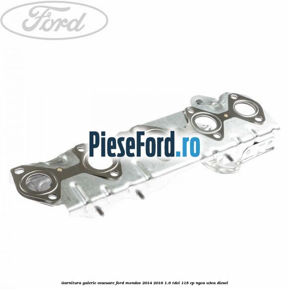 Garnitura galerie evacuare Ford Mondeo 2014-2018 1.6 TDCi 115 cp Garnitura galerie evacuare Ford Mondeo 2014-2018 1.6 TDCi 115 cp NGCA, U3CA diesel