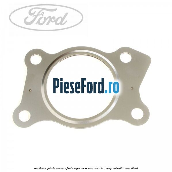 Garnitura galerie evacuare Ford Ranger 2006-2012 3.0 TDCi 156 cp MD30DITC, WEAT diesel