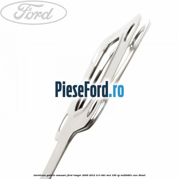 Garnitura galerie evacuare Ford Ranger 2006-2012 3.0 TDCi 4x4 156 cp MD30DITC, WEC diesel