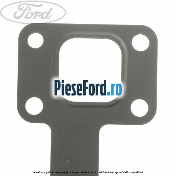 Garnitura galerie evacuare Ford Ranger 2006-2012 3.0 TDCi 4x4 156 cp MD30DITC, WEC diesel