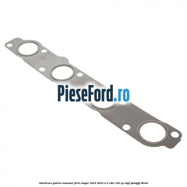 Garnitura galerie evacuare Ford Ranger 2012-2015 2.2 TDCi 120 cp Garnitura galerie evacuare Ford Ranger 2012-2015 2.2 TDCi 120 cp ENPF, GBVAJPF diesel